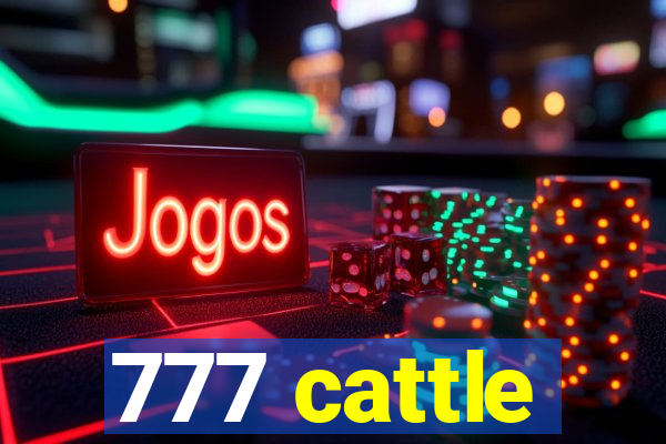 777 cattle